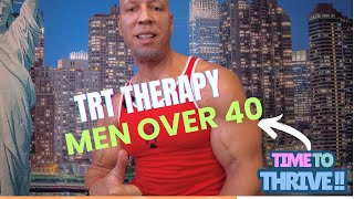 TRT THERAPY FOR MEN OVER 40 | TIME TO THRIVE #trt #over40 #testosterone