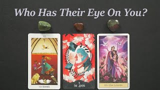 Who Has Their Eye On You? ~Timeless pick a card tarot reading!