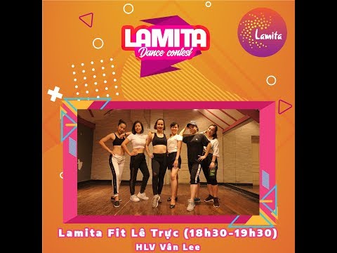 LAMITA DANCE CONTEST 2019] LỚP LÊ TRỰC 18h30 - HLV VÂN LEE