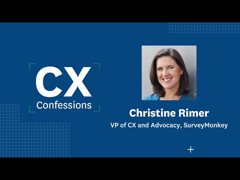 #CXConfessions Episode 1: Christine Rimer of SurveyMonkey