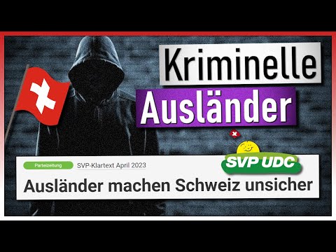 «Ausländer machen Schweiz unsicher!» | Es ist wieder Wahlkampf …