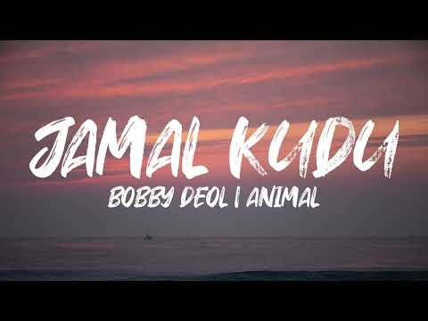 ANIMAL ~ JAMAL KUDU ( Lyrics with English translation) Bobby Deol | Abrar’s Entry | Ranbir Kapoor