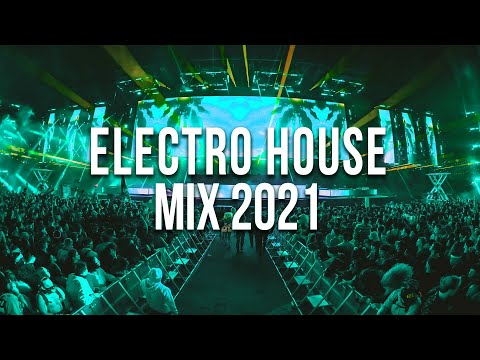 Electro House Music Mix 2021 - New EDM Club Music 2021