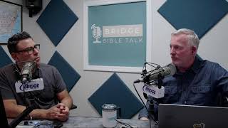 Bridge Bible Talk // Episode 927