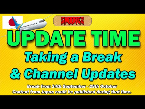 UPDATE VIDEO - Taking a Break (24th September - 29th October), Going to JAPAN & Channel Updates