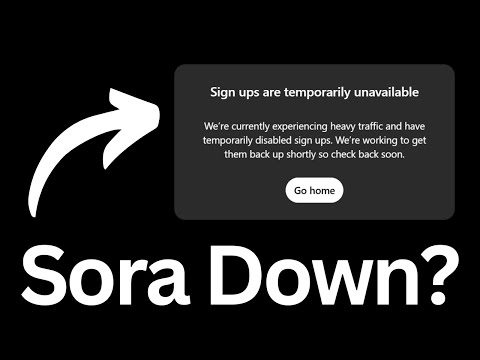 Sora account creation is temporarily unavailable | Sign ups are temporarily unavailable - Sora down?