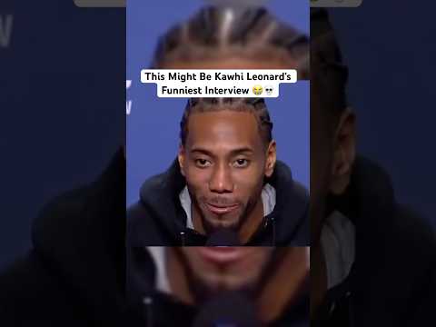 Kawhi Leonard’s Funniest Interview