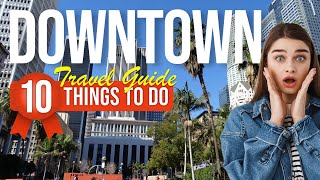 TOP 10 Things to do in Downtown, Los Angeles 2024!