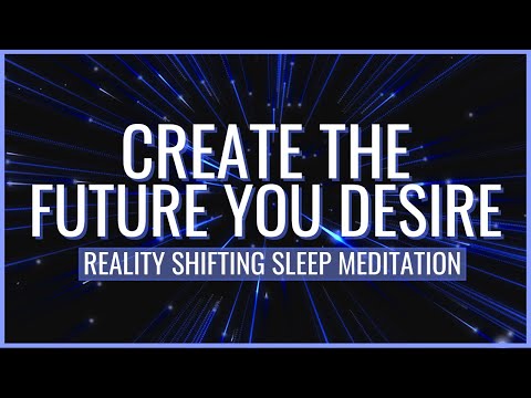 Create Your Future RIGHT NOW: Sleep Meditation for Destiny Mastery