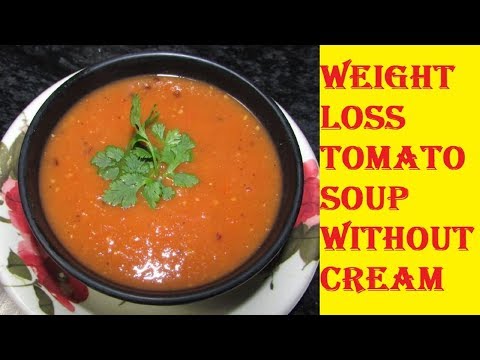 Tomato Soup for Weight Loss in Hindi | Tomato Soup Without Cream | Weight Loss Diet Soup Recipe