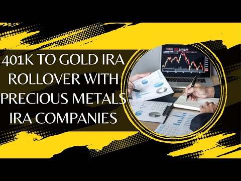 401k To Gold IRA Rollover With The Best Precious Metals IRA Companies