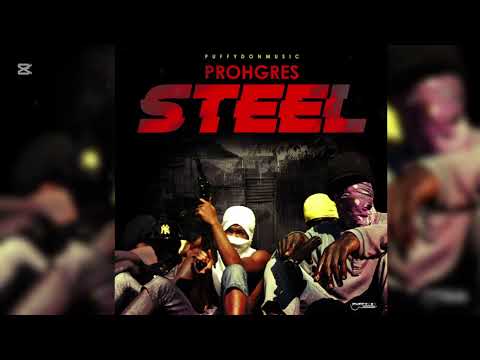 Prohgres - Puffydonmusic - Steel (official audio) #1057riddim