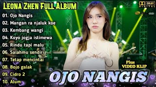 Leona Zhen ft.Rastamaniez - Ojo Nangis | Dangdut Koplo Terbaru Full Album| Mangan Ra Njaluk Koe,Alum