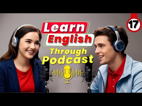 English Conversation Practice: Master English Fluency Fast! | Powerful English Podcast [Ep. 17]