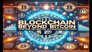 Blockchain Beyond Bitcoin: How This Technology is Changing EVERYTHING!