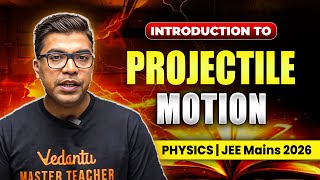 Introduction to Projectile Motion for JEE Mains 2026 🚀 |  AP Sir Physics