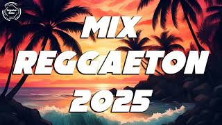 REGGAETON MIX 2025 - LATINO MIX 2025 LO MAS NUEVO - MIX CANCIONES REGGAETON 2025