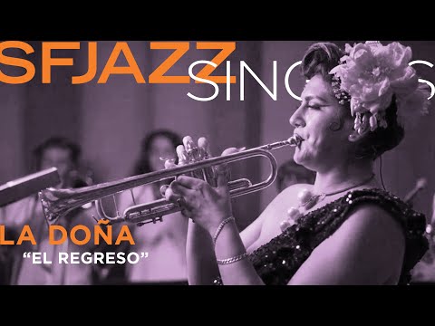 SFJAZZ Singles: La Doña performs "El Regreso"