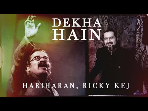 Dekha Hain | Hariharan | Ricky Kej