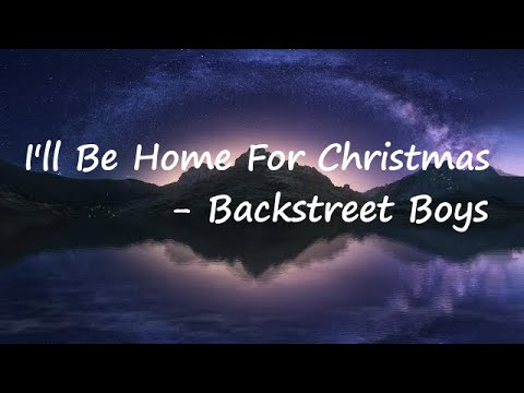 Backstreet Boys - I'll Be Home For Christmas Lyrics