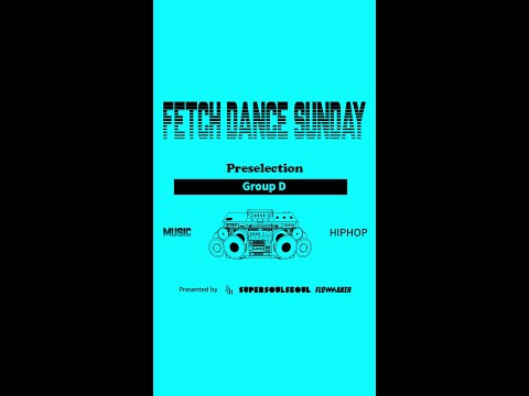 Group D - Preselection #FetchDanceSunday #2024FetchDanceSunday