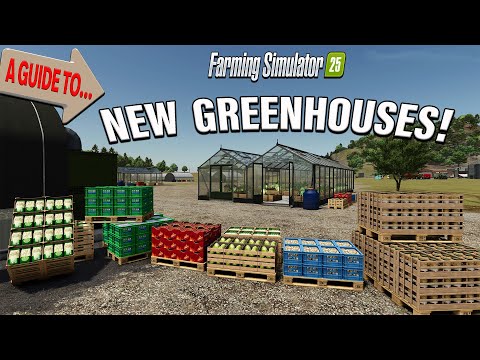 A GUIDE TO… THE NEW GREENHOUSES & THEIR PRODUCTS, ON FARMING SIMULATOR 25?!