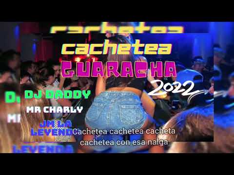 Cachetea 🔥 Guaracha 2022 🔥 Dj Daddy ✘ Mr Charly ✘ Jm La Leyenda (Video Lyric)