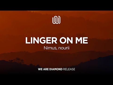 Nimus, nourii - Linger on Me