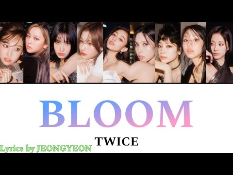 BLOOM / TWICE 【カナルビ・日本語訳・歌詞】 Lyrics by JEONGYEON