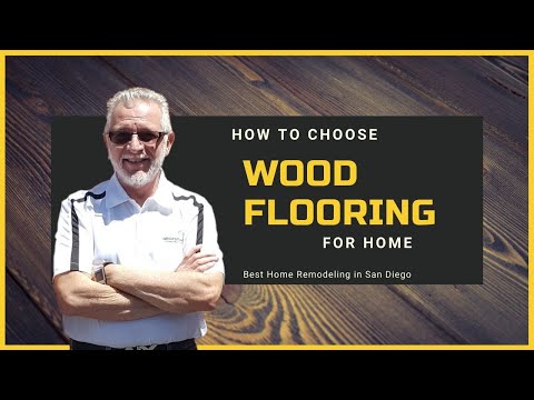 How to Choose Wood Flooring for Home | Best Home Remodeling in San Diego