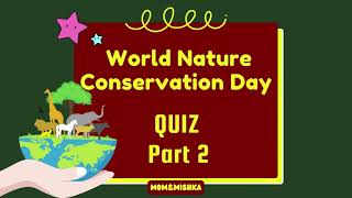 World Nature Conservation Day 2023 Quiz in English - 30 Questions and Answers on Nature Conservation