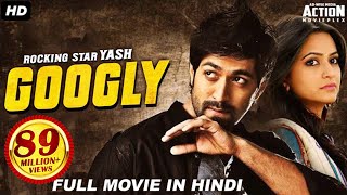 GOOGLY - Blockbuster Hindi Dubbed Action Romantic Movie | Yash Movies Hindi Dubbed | South Movie