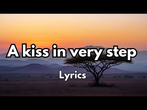 A kiss in  every step (lyrics) most beautiful English love song 2025 💕💕🎧🎶