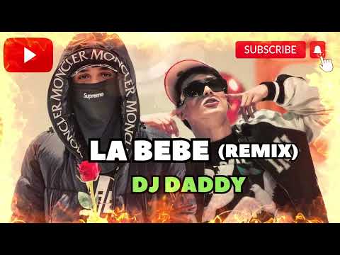 "la Bebe Remix" - Dj Daddy Ft Yng Lvcas & Peso Pluma