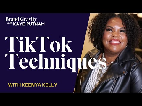 Mastering Short-Form Videos: TikTok Techniques with Keenya Kelly