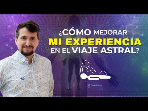 ¿Cómo mejorar mi experiencia en el viaje astral?