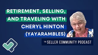 Retirement, Selling, and Traveling with Cheryl Hinton | #TheSellerCommunityPodcast