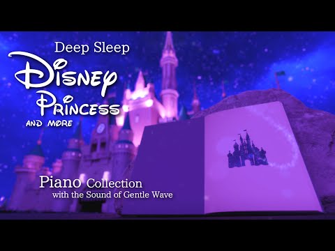 Disney Deep Sleep Piano Collection with Sound of Gentle Wave(No Mid-roll Ads)