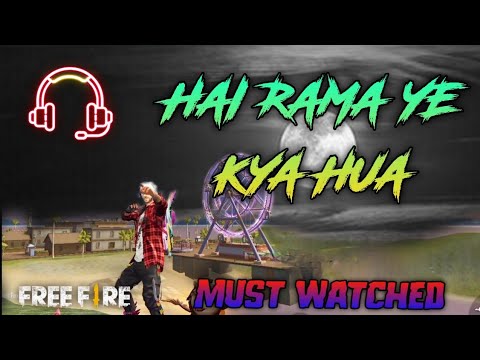 HAI RAMA YE KYA HUA FREE FIRE MONTAGE. MUST WATCHED TREND