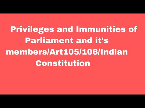 Privileges and Immunities of Parliament and it's members/Art105/106/Indian Constitution/UPSC/PCS/Exa