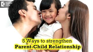 5 Ways to strengthen Parent-Child Relationship| Happy Family - Dr. Surekha Tiwari  | Doctors' Circle