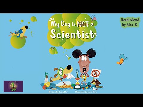 MY DOG IS NOT A SCIENTIST by Betsy Ellor | Children’s Read aloud books for Kindergarten | Bedtime