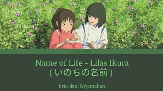 Lilas Ikuta - Inochi no Namae (The name of Life)|Lirik Terjemahan {Romaji/Indonesia} | Spirited Away