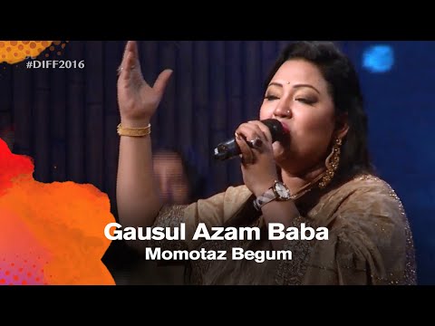 Gausul Azam Baba (গাউসুল আজম বাবা) | Momotaz Begum (মমতাজ বেগম) | DIFF 2016