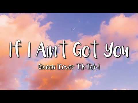 Giveon - If I Ain't Got You (Lyrics) Cover TikTok