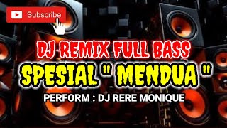 DJ REMIX FULL BASS || MENDUA [ Astrid ]  Perform DJ RERE MONIQUE