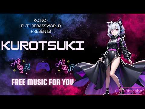 [Future bass]Kurotsuki ~黒月~『Free Music』