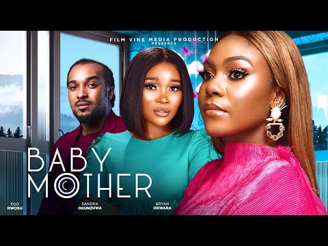 BABY MOTHER - EGO NWOSU, SANDRA OKUNZUWA, BRYAN OKWARA latest 2024 nigerian movie