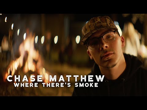 Chase Matthew - Where There's Smoke (Official Music Video)