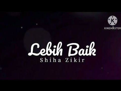 Lebih Baik - Shiha Zikir | OST Wanita Milik Kaiden (lirik)